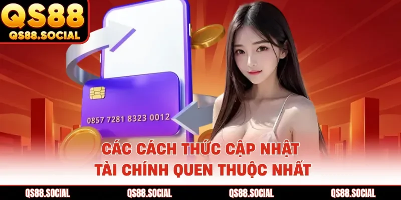 Các cách thức cập nhật tài chính quen thuộc nhất