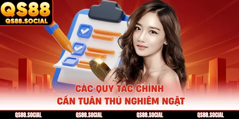 Các quy tắc chính cần tuân thủ nghiêm ngặt