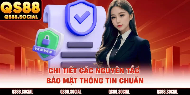 Chi tiết các nguyên tắc bảo mật thông tin chuẩn