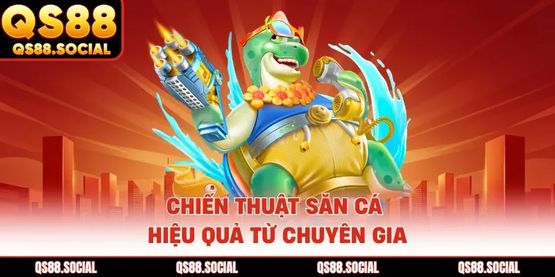 Chiến thuật săn cá hiệu quả từ chuyên gia