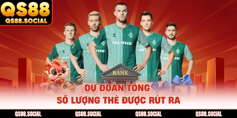 Dự đoán tổng số lượng thẻ được rút ra