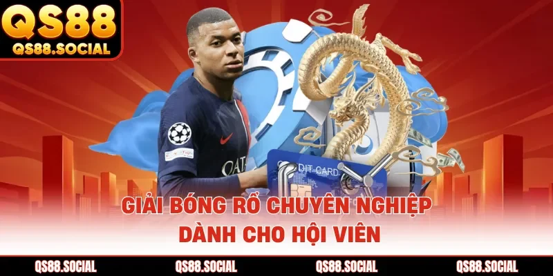 Giải bóng rổ chuyên nghiệp dành cho hội viên