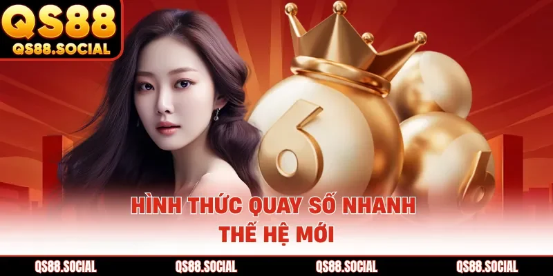 Hình thức quay số nhanh thế hệ mới