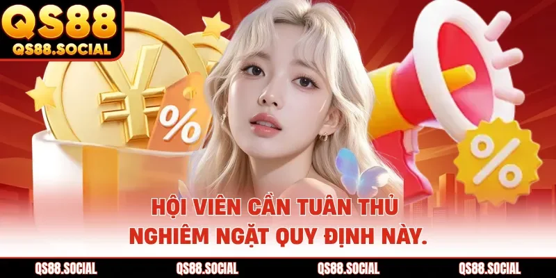 Hội viên cần tuân thủ nghiêm ngặt quy định này