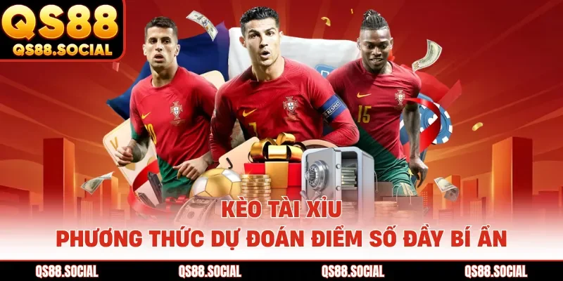 Kèo Tài Xỉu - Phương Thức Dự Đoán Điểm Số Đầy Bí Ẩn
