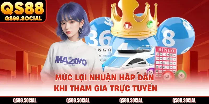 Mức lợi nhuận hấp dẫn khi tham gia trực tuyến
