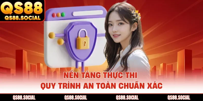 Nền tảng thực thi quy trình an toàn chuẩn xác