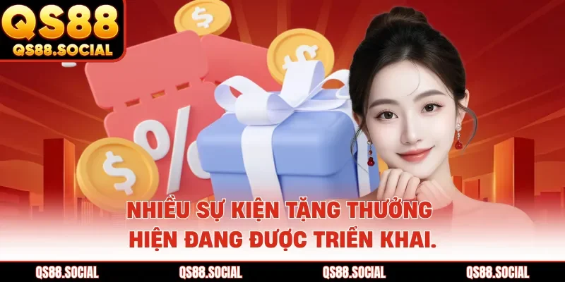Nhiều sự kiện tặng thưởng hiện đang được triển khai