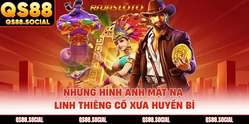 Những hình ảnh mặt nạ linh thiêng cổ xưa huyền bí