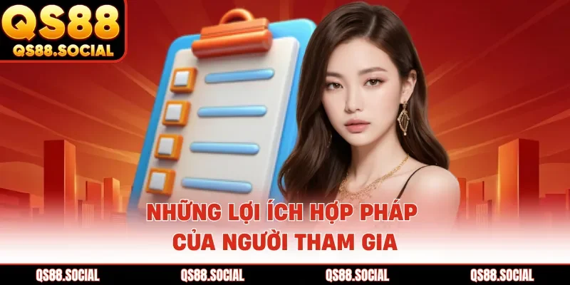 Những lợi ích hợp pháp của người tham gia