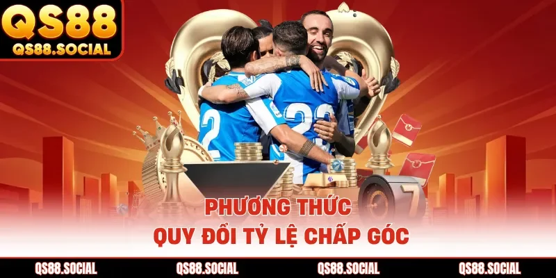 Phương thức quy đổi tỷ lệ chấp góc