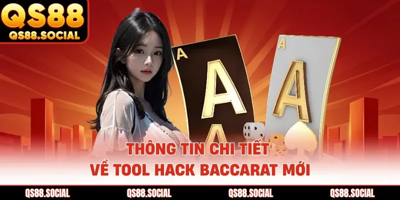 Thông tin chi tiết về tool hack baccarat mới