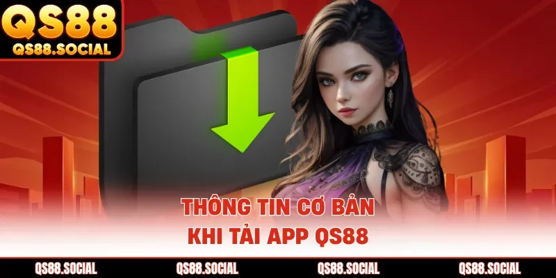 Thông tin cơ bản khi tải app QS88