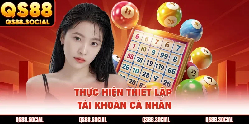 Thực hiện thiết lập tài khoản cá nhân