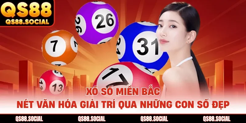 Xổ Số Miền Bắc - Nét Văn Hóa Giải Trí Qua Những Con Số Đẹp